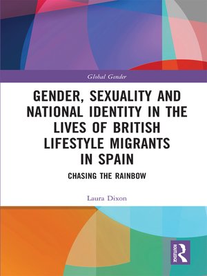 cover image of Gender, Sexuality and National Identity in the Lives of British Lifestyle Migrants in Spain